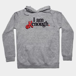 I am kenough Hoodie